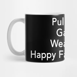 Pull Out Game Weak AF Happy Father's Day Mug